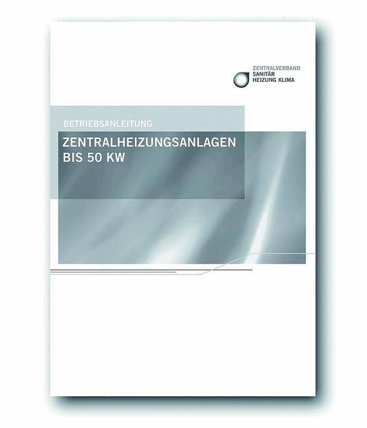 BETRIEBSANLEITUNG "Zentralheizungsanlagen bis 50 kW"